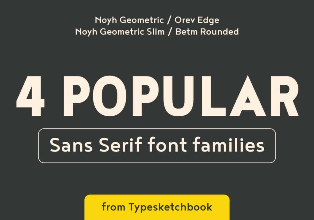 4 Popular Sans Serif Font Families From Typesketchbook